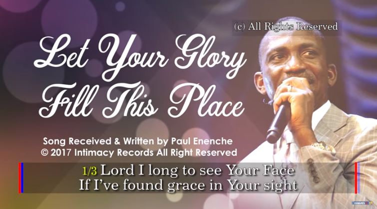 LET YOUR GLORY FILL THIS PLACE - Dr Paul Enenche