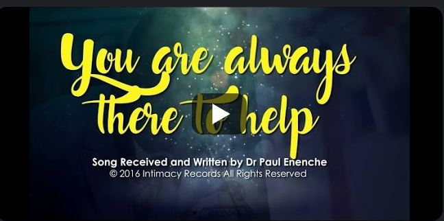 lyrics of the song You Are Always There by Paul Enenche